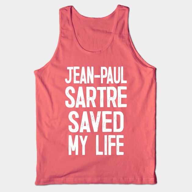 Jean-Paul Sartre Saved My Life Tank Top by DankFutura